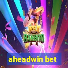 aheadwin bet